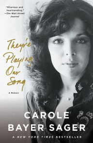 Title: They're Playing Our Song: A Memoir, Author: Carole Bayer Sager