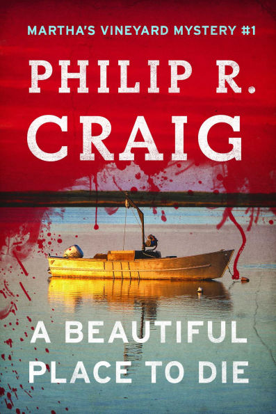 A Beautiful Place to Die: Martha's Vineyard Mystery #1