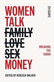 Title: Women Talk Money: Breaking the Taboo, Author: Rebecca Walker