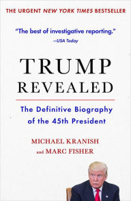 Title: Trump Revealed: The Definitive Biography of the 45th President, Author: Michael Kranish