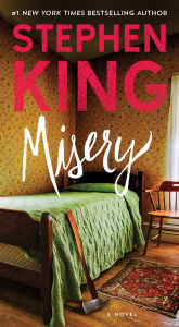 Title: Misery: A Novel, Author: Stephen King