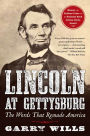Lincoln at Gettysburg: The Words That Remade America