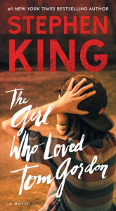 Title: The Girl Who Loved Tom Gordon, Author: Stephen King