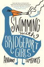 Swimming with Bridgeport Girls: A Novel