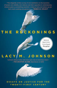 Title: The Reckonings: Essays on Justice for the Twenty-First Century, Author: Lacy M. Johnson