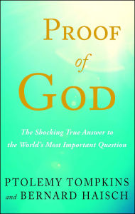 Title: Proof of God: The Shocking True Answer to the World's Most Important Question, Author: Ptolemy Tompkins
