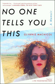 Title: No One Tells You This, Author: Glynnis MacNicol