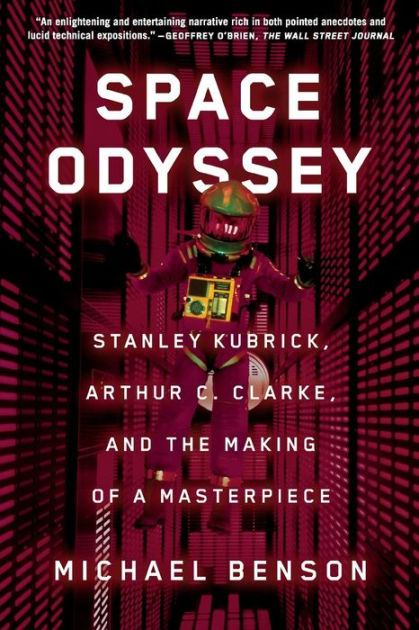 Space Odyssey: Stanley Kubrick, Arthur C. Clarke, and the Making of a  Masterpiece|Paperback