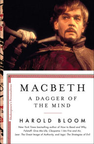 Title: Macbeth: A Dagger of the Mind, Author: Harold Bloom