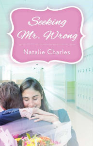 Title: Seeking Mr. Wrong, Author: Natalie Charles