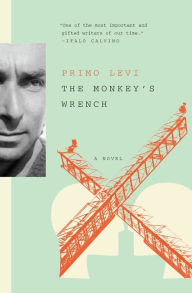 Title: The Monkey's Wrench: A Novel, Author: Primo Levi