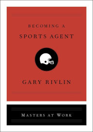 Title: Becoming a Sports Agent, Author: Gary Rivlin