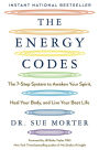 The Energy Codes: The 7-Step System to Awaken Your Spirit, Heal Your Body, and Live Your Best Life