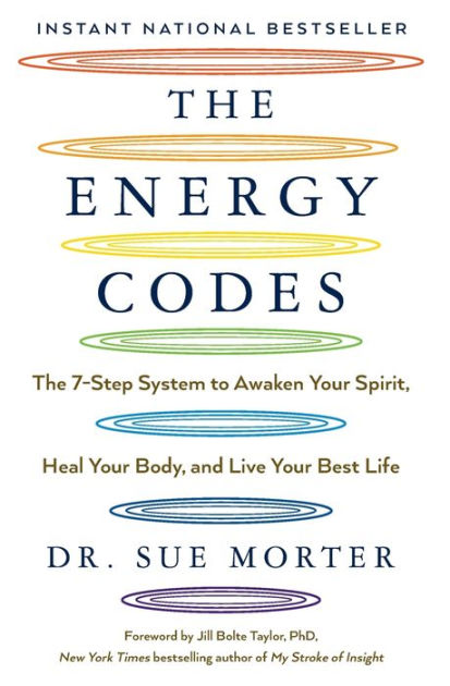 The Energy Codes The 7 Step System To Awaken Your Spirit Heal Your