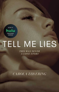 Title: Tell Me Lies: A Novel, Author: Carola Lovering