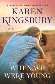 Title: When We Were Young (Baxter Family Series), Author: Karen Kingsbury