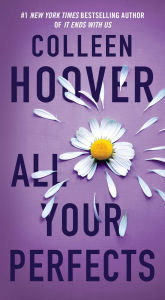 Title: All Your Perfects, Author: Colleen Hoover