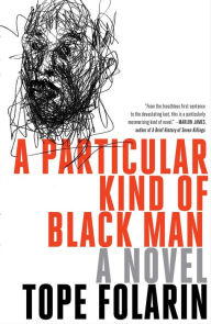Title: A Particular Kind of Black Man, Author: Tope Folarin