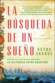Title: La búsqueda de un sueño (A Dream Called Home Spanish edition): Una autobiografía, Author: Reyna Grande