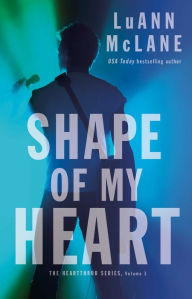 Title: Shape of My Heart, Author: LuAnn McLane