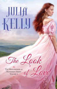 Title: The Look of Love, Author: Julia Kelly