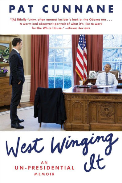 West Winging It: An Un-Presidential Memoir