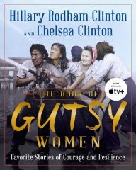 eBooks free library: The Book of Gutsy Women: Favorite Stories of Courage and Resilience by Hillary Rodham Clinton, Chelsea Clinton