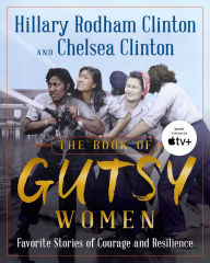 Free download for books The Book of Gutsy Women: Favorite Stories of Courage and Resilience (English Edition) by Hillary Rodham Clinton, Chelsea Clinton  9781501178412