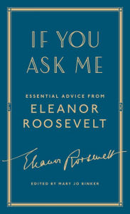 Title: If You Ask Me: Essential Advice from Eleanor Roosevelt, Author: Eleanor Roosevelt