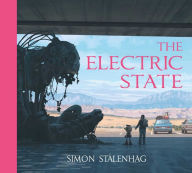 Title: The Electric State, Author: Simon Stïlenhag