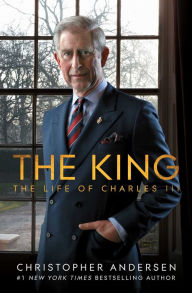 Title: The King: The Life of Charles III, Author: Christopher Andersen