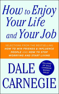 Title: How to Enjoy Your Life and Your Job, Author: Dale Carnegie