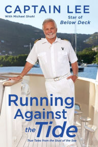 Title: Running Against the Tide: True Tales from the Stud of the Sea, Author: Captain Lee