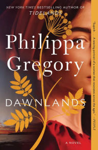 Title: Dawnlands: A Novel, Author: Philippa Gregory