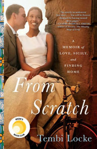 Online books download for free From Scratch: A Memoir of Love, Sicily, and Finding Home  by Tembi Locke (English literature)