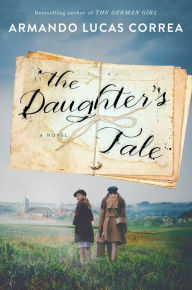 Free audiobooks for free download The Daughter's Tale in English by Armando Lucas Correa RTF PDF ePub