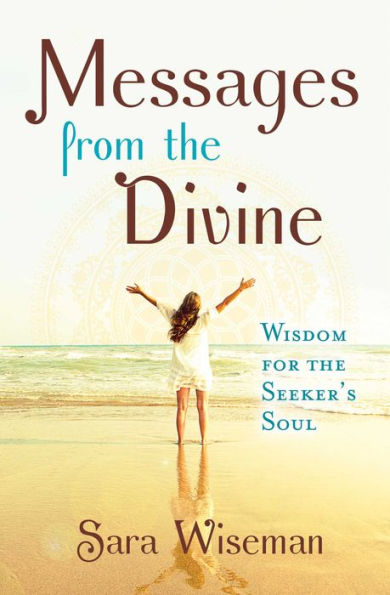 Messages from the Divine: Wisdom for the Seeker's Soul