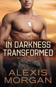 Title: In Darkness Transformed, Author: Alexis Morgan