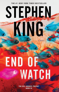 Title: End of Watch (Bill Hodges Trilogy #3), Author: Stephen King