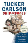 Ship of Fools: How a Selfish Ruling Class Is Bringing America to the Brink of Revolution (Signed Book)