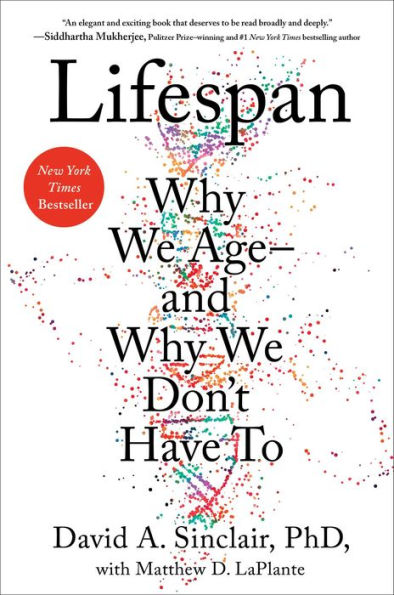 Lifespan: Why We Age-and Why We Don't Have To