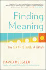 Finding Meaning: The Sixth Stage of Grief