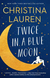 Free computer e books for downloading Twice in a Blue Moon by Christina Lauren 9781982135706