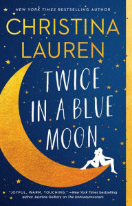 Title: Twice in a Blue Moon, Author: Christina Lauren