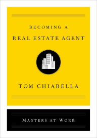 Title: Becoming a Real Estate Agent, Author: Tom Chiarella