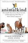 Animalkind: Remarkable Discoveries about Animals and Revolutionary New Ways to Show Them Compassion