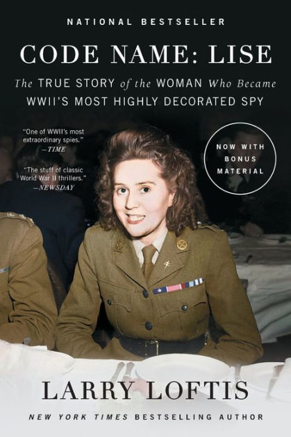 Code Name Lise The True Story Of The Woman Who Became Wwii S
