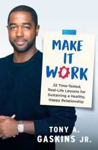 Electronic textbooks download Make It Work: 22 Time-Tested, Real-Life Lessons for Sustaining a Healthy, Happy Relationship 9781501199332 (English literature) 