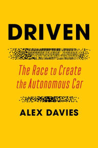 Title: Driven: The Race to Create the Autonomous Car, Author: Alex Davies