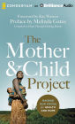 The Mother and Child Project: Raising Our Voices for Health and Hope